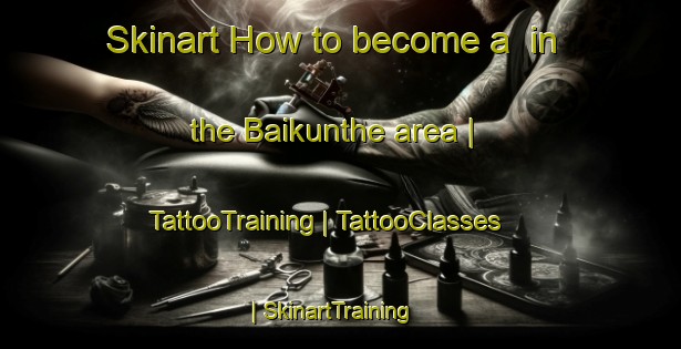 Skinart How to become a  in the Baikunthe area | TattooTraining | TattooClasses | SkinartTraining-Nepal